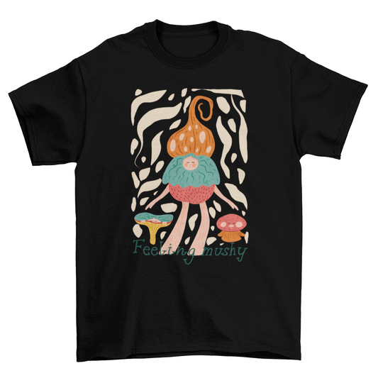 "Feeling mushy" nature t-shirt