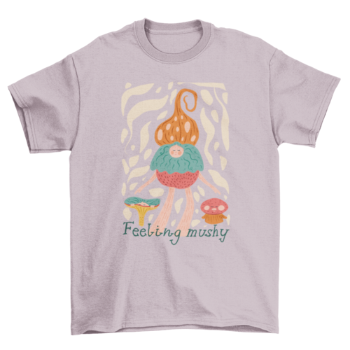 "Feeling mushy" nature t-shirt